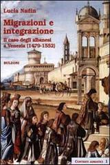 Migrazioni e integrazione. Il caso degli albanesi a Venezia (1479-1552) di Lucia Nardin edito da Bulzoni
