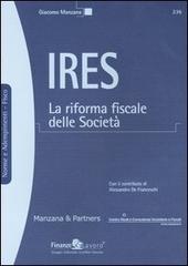 IRES. La riforma fiscale delle Società di Giacomo Manzana edito da Finanze & Lavoro