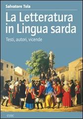 La letteratura in lingua sarda. Testi, autori, vicende di Salvatore Tola edito da CUEC Editrice