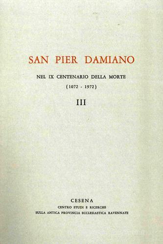 San Pier Damiano nel IX centenario della morte (1072-1972) vol.3 edito da Editrice Il Nuovo Diario Messaggero