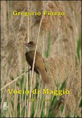 Vocìo di maggio (all'amore) di Gregorio Fiozzo edito da Gigliotti