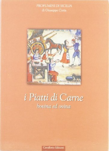 I piatti di carne bovina ed ovina di Giuseppe Coria edito da Cavallotto