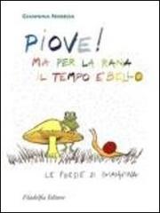 Piove! Ma per la rana il tempo è bello. Le poesie di Giannina di Giannina Noseda edito da Filadelfia Editore