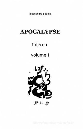 Apocalypse di Alessandro Pegolo edito da ilmiolibro self publishing