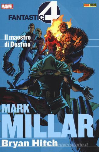 Il maestro di Destino. Fantastici quattro. Mark Millar collection vol.2 di Mark Millar, Bryan Hitch edito da Panini Comics