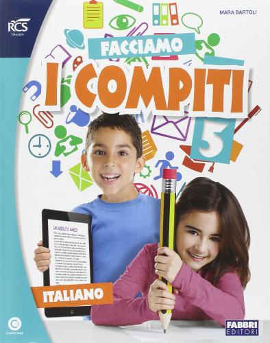 Facciamo i compiti. Italiano. Per la 5ª classe elementare. Con espansione online vol.5 di Mara Bartoli edito da Fabbri