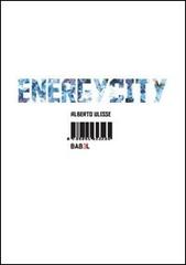 Energicity di Alberto Ulisse edito da Listlab