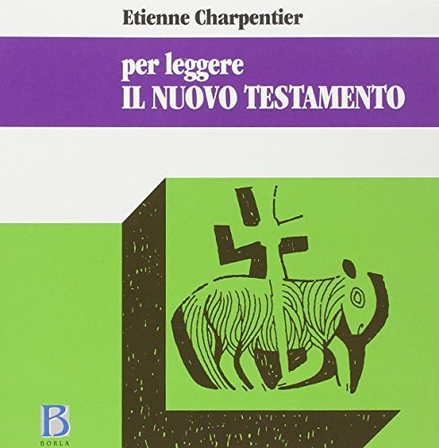Per leggere il Nuovo Testamento di Etienne Charpentier edito da Borla