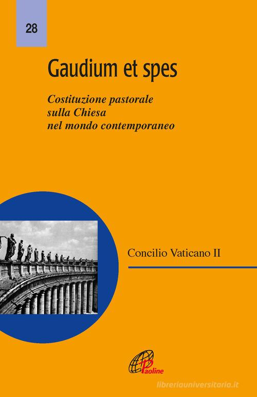 Gaudium et spes. Costituzione pastorale del Concilio Vaticano II sulla Chiesa nel mondo contemporaneo edito da Paoline Editoriale Libri