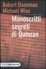 Manoscritti segreti di Qumran di Robert H. Eisenman, Michael Wise edito da Piemme