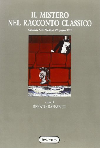 Il mistero nel racconto classico. 13º Mystfest (Cattolica, 29 giugno 1992) edito da Quattroventi