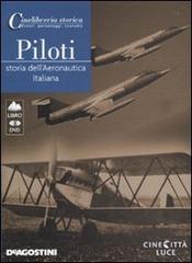 Piloti. Storia dell'aeronautica italiana. DVD. Con libro di Leonardi Tiberi edito da De Agostini
