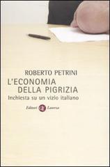 L' economia della pigrizia. Inchiesta su un vizio italiano di Roberto Petrini edito da Laterza