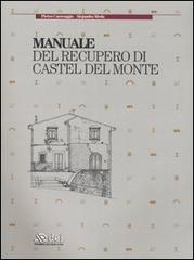 Manuale del recupero di Castel del Monte di Pietro Caravaggio, Alejandra Meda edito da DEI