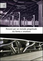 Percorsi per un metodo progettuale tra forma e struttura di Laura Consolini, Stefano Lenci edito da Aracne