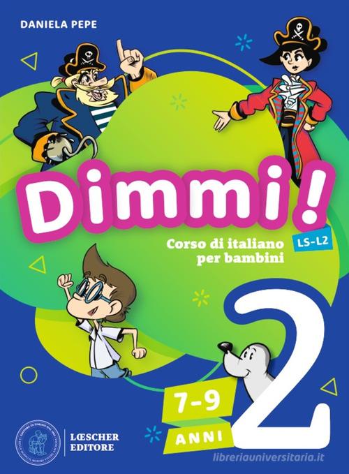 Dimmi! Corso di italiano per bambini. 7-9 anni. A1-A2. Libro dello