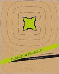 Passato-Presente. Dialoghi d'Abruzzo edito da Palombi Editori