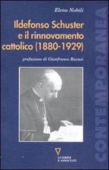 Ildefonso Schuster e il rinnovamento cattolico (1880-1929) di Elena Nobili edito da Guerini e Associati