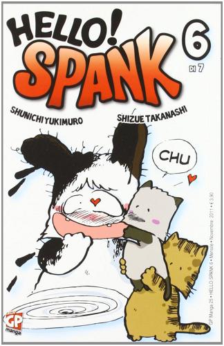 Hello! Spank vol.6 di Shunichi Yukimuro, Shizue Takanashi edito da GP Manga