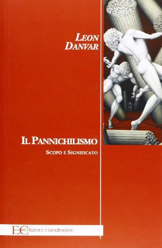 Il pannichilismo di Leon Danvar edito da Edizioni Clandestine