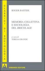 Memoria collettiva e sociologia del «bricolage» di Roger Bastide edito da Armando Editore