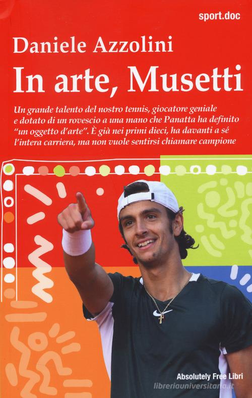In arte, Musetti di Daniele Azzolini edito da Absolutely Free