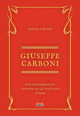 Giuseppe Carboni ed il suo fondamentale contributo per gli studi latini d'Italia di Patrizia L. Morelli edito da Simple