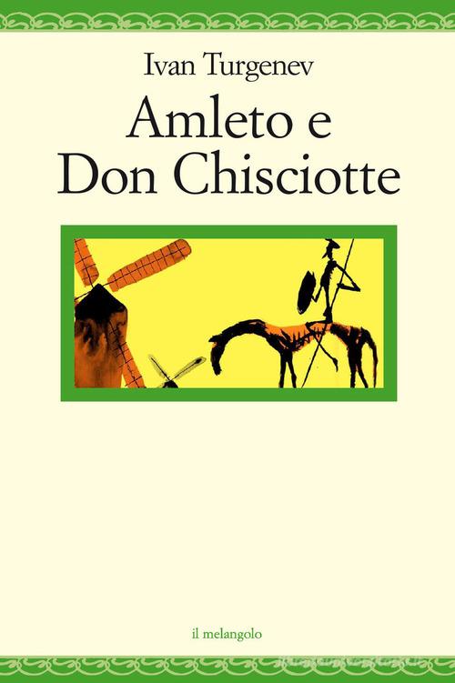 Amleto e Don Chisciotte di Ivan Turgenev edito da Il Nuovo Melangolo