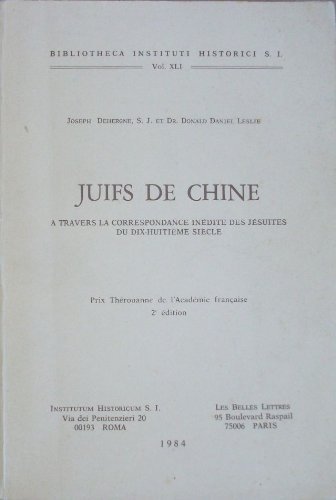 Juifs de Chine à travers la correspondence inédite des jésuites du dix-huitième siècle di Joseph Dehergne, Donald D. Leslie edito da Institutum Historicum S. I.