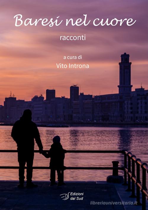 Libro Baresi nel cuore Narrativa di Edizioni Dal Sud