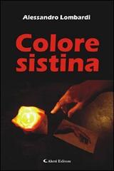 Colore Sistina di Alessandro Lombardi edito da Aletti