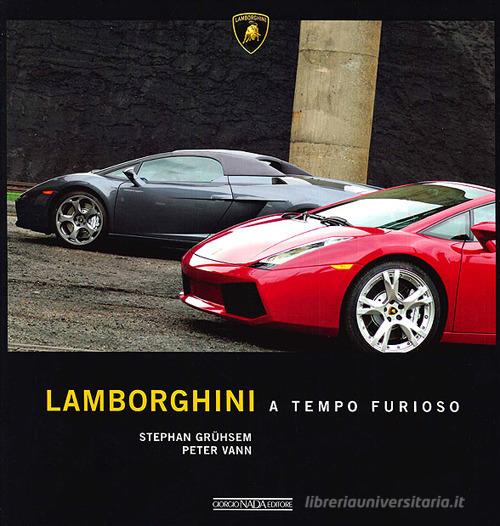 Lamborghini a tempo furioso. Ediz. illustrata di Stephan Grühsem, Peter Vann edito da Nada