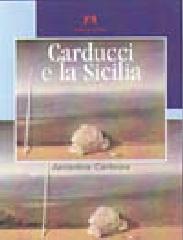 Carducci e la Sicilia di Antonio Carbone edito da Armando Editore