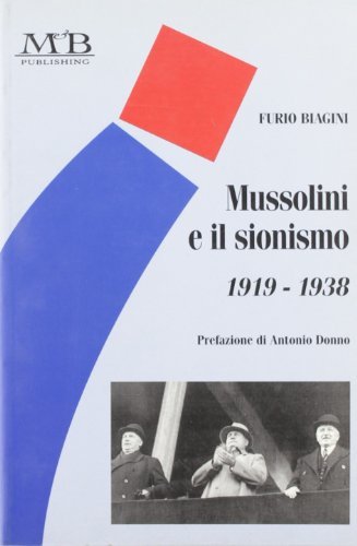 Mussolini e il sionismo (1919-1938) di Furio Biagini edito da M & B Publishing