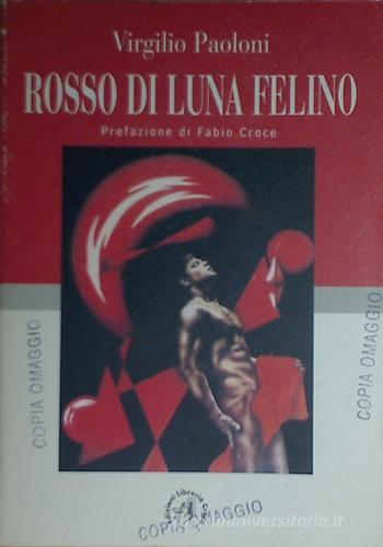 Rosso di luna felino di Virgilio Paoloni edito da Croce Libreria