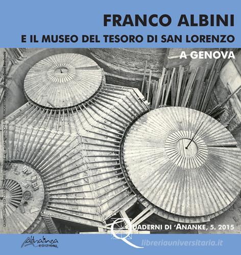 Franco Albini e il Museo del Tesoro di San Lorenzo a Genova edito da Altralinea
