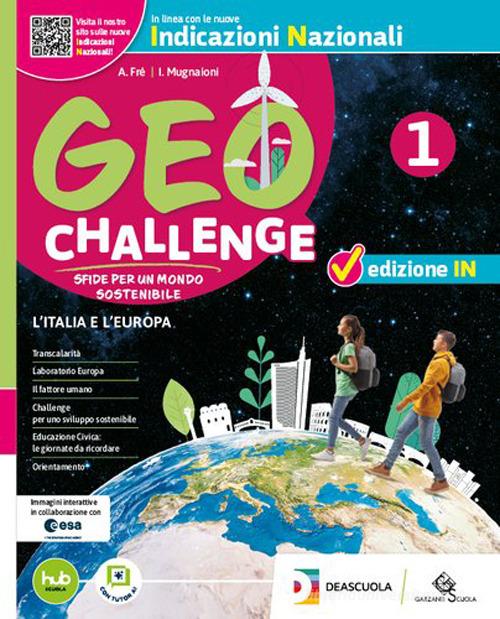 GEO challenge. Ediz. IN. Sfide per un mondo sostenibile. Con Atlante. Per la Scuola media. Con e-book. Con espansione online vol. 2 di Alberto Fré, Iacopo Mugnaioni edito da Garzanti Scuola
