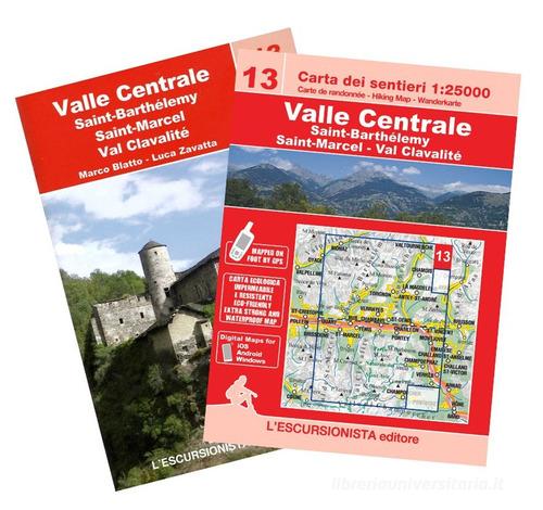 Valle Centrale, Saint Barthelemy, Saint-Marcel, Val Clavalité. Ediz. italiana, inglese e francese. Con carta 1:25.000 di Luca Zavatta edito da L'Escursionista