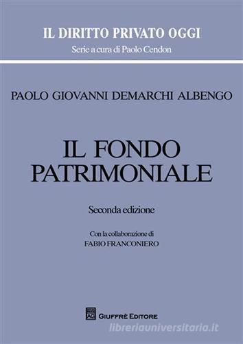 Il fondo patrimoniale di Paolo G. Demarchi Albengo edito da Giuffrè