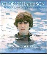 George Harrison. Living in the material world di Olivia Harrison edito da Rizzoli
