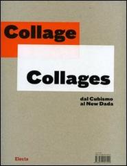Collage-Collages. Dal cubismo al new dada. Catalogo della mostra (Torino, 9 ottobre 2007-6 gennaio 2008) edito da Mondadori Electa
