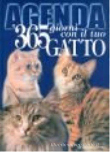 Agenda. 365 giorni con il tuo gatto 2003 edito da De Vecchi
