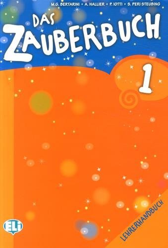 Das Zauberbuch Lehrerhandbuch. Per la Scuola elementare. Con File audio per il download vol. 1 di Mariagrazia Bertarini, Amalia Hallier, Paolo Iotti edito da ELI