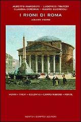 I rioni di Roma vol.1 edito da Newton Compton