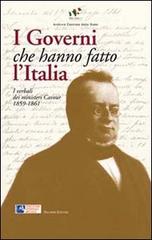 I governi che hanno fatto l'Italia. I verbali dei ministeri Cavour 1859-1861 edito da Palombi Editori