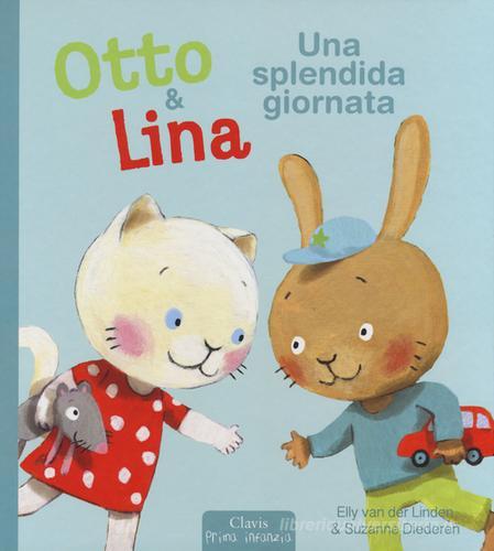Una splendida giornata. Otto & Lina. Ediz. illustrata di Elly Van der Linden, Suzanne Diederen edito da Clavis