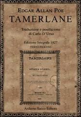 Tamerlane 1827. Testo inglese a fronte. Ediz. integrale di Edgar Allan Poe edito da Sacco