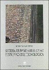 Sistema urbano americano e innovazione tecnologica di Roberto Pallottini edito da Gangemi Editore