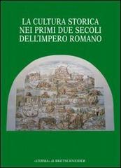 La cultura storica nei primi due secoli dell'impero romano edito da L'Erma di Bretschneider