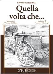 Quella volta che... di Nicolino Antenucci edito da Graus Edizioni